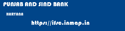 PUNJAB AND SIND BANK  HARYANA     ifsc code